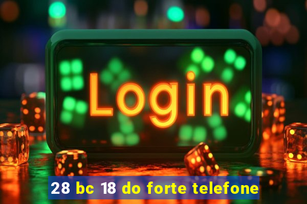 28 bc 18 do forte telefone